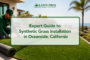 Expert Guide to Synthetic Grass Installation in Oceanside, California